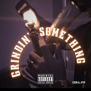 Grindin Something (feat. Jay Tip) (Explicit)