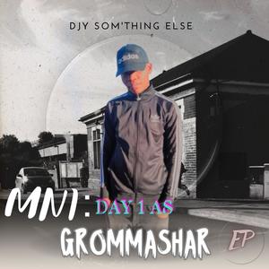 MNI: Day 1 As GROMMASHAR (EP)