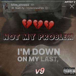 Not my problem (Choppa diss) [Explicit]