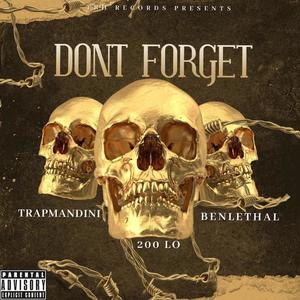 Dont Forget (feat. Trapmandini & Benlethal) [Explicit]