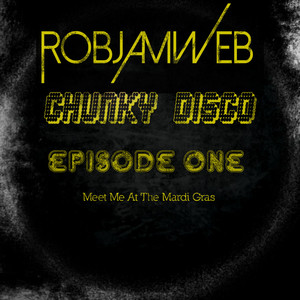 Meet Me At The Mardi Gras (Chunky Disco Episode 1 )