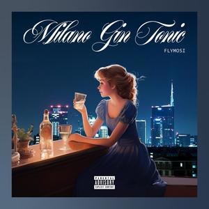 MILANO GIN TONIC (Explicit)