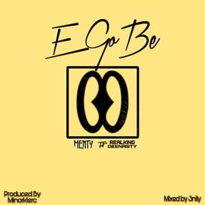 E go Be (feat. Realking Deenasty)