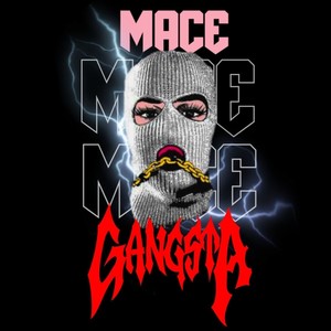 mace gangsta