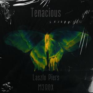 Tenacious (feat. M3ROX) (Explicit)