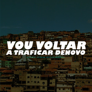 Vou Voltar a Traficar de Novo (Explicit)