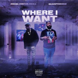Where I Want (feat. ProblemchildKea) (Explicit)