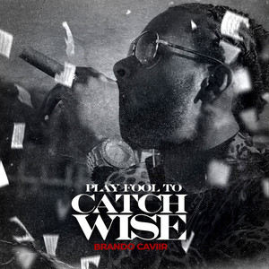 Play Fool To Catch Wise (Explicit)