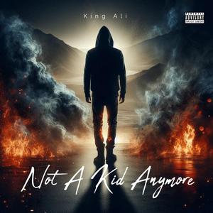 Not a kid anymore (Explicit)