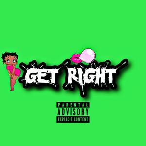 Get Right(feat. Pineapplesauce & Cray.dot) (Explicit)