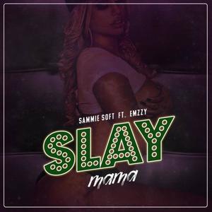 Slay Mama (feat. Emzzy) [Explicit]