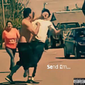 Send em... (Explicit)