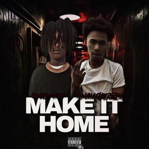 make it home (feat. 1wayglizzy) (Explicit)