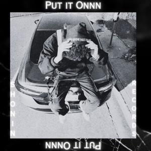 Put It Onnn (Explicit)