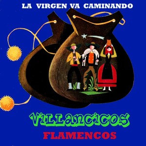 Villancicos Flamencos, La Virgen Va Caminando