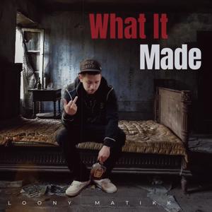 What It Made (Explicit)