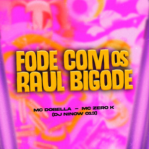 Fode Com os Raul Bigode (Explicit)