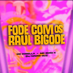 Fode Com os Raul Bigode (Explicit)
