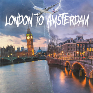 London To Amsterdam (Explicit)