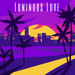 Luminous Love