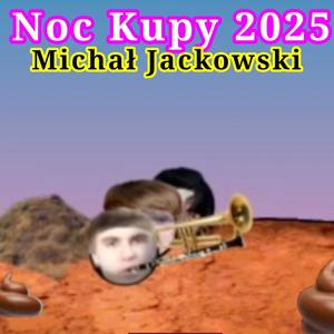 Noc Kupy 2025 (feat. Michał Jackowski) (Explicit)