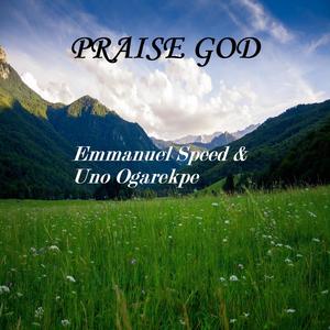 Praise God(feat. Emmanuel Speed)