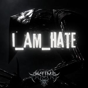 I_AM_HATE (Explicit)