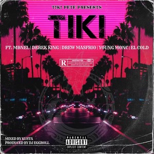 Tiki (feat. Derek King, Mbnel, Drew Masfrio, El Cold & Young Monc) [Explicit]