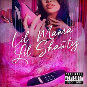 Lil Mama Lil Shawty (Explicit)