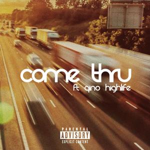Come Thru (feat. QINO Highlife) (Explicit)