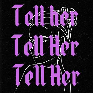 Tell Her (feat. Jizzy Joe) [Explicit]