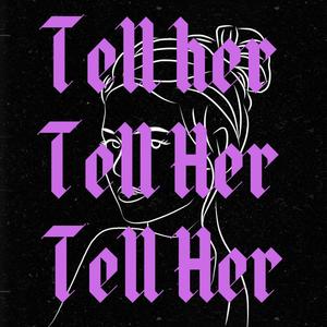Tell Her (feat. Jizzy Joe) (Explicit)