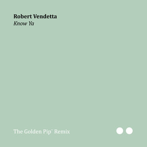 Know Ya (The Golden Pip¨ Remix)