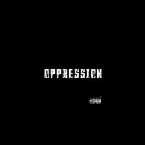 Oppression (Explicit)