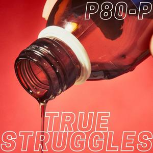 True Struggles (Explicit)