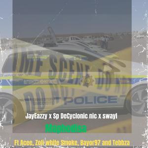 Maphodisa (feat. Sp DeCyclonic, Zolie white Smoke, Bayor97, Swayl, Tebzarsa & Acee)