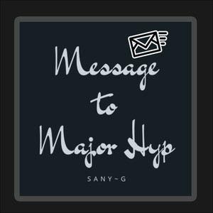 Message to Majjah Hype