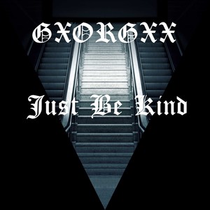 Just Be Kind (Explicit)