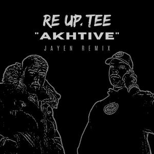 AKHTIVE (feat. Re Up Tee) [Explicit]