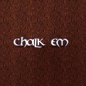 Chalk Em (Explicit)