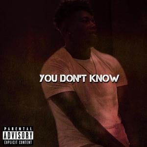 You Don't Know (Explicit)