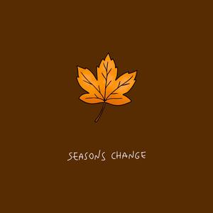 Seasons Change (Explicit)