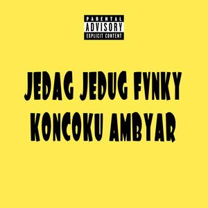 JEDAG JEDUG FVNKY (DJ KONTLO447 REMIX) [Explicit]