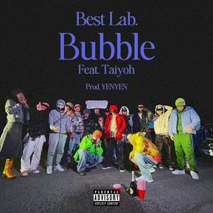 Bubble (feat. Taiyoh) (Explicit)