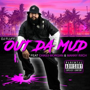 OUT DA MUD(feat. Chas3 Morgan & Manny Riich) (Explicit)