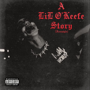 A Lil O'Keefe Story (Freestyle) [Explicit]