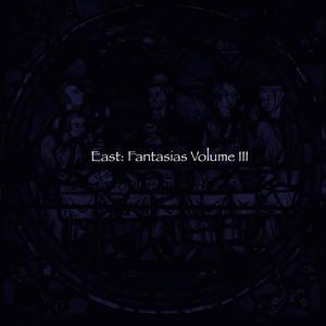 East: Fantasias Volume III