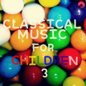 Classical Music for Children 3