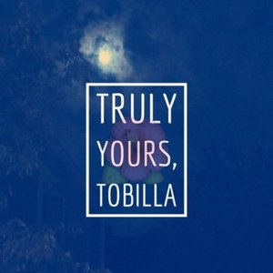 Truly Yours, Tobilla (Explicit)