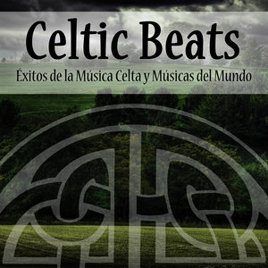 Celtic Beats: Éxitos de la Música Celta y Músicas del Mundo. Canciones Tradicionales y Populares